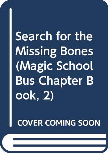 9780606185752: The Search for the Missing Bones (The Magic School Bus Chapter Book, No. 2)