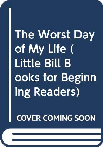 9780606186186: The Worst Day of My Life (Little Bill Books for Beginning Readers)