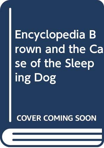 9780606186285: Encyclopedia Brown and the Case of the Sleeping Dog