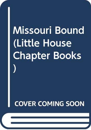9780606187176: Missouri Bound (Little House Chapter Books)