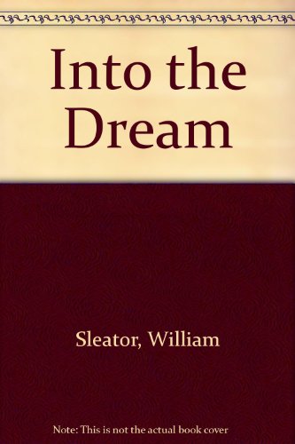 Into the Dream (9780606188395) by William Sleator