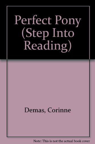 Perfect Pony (Step into Reading) (9780606188593) by Corinne Demas