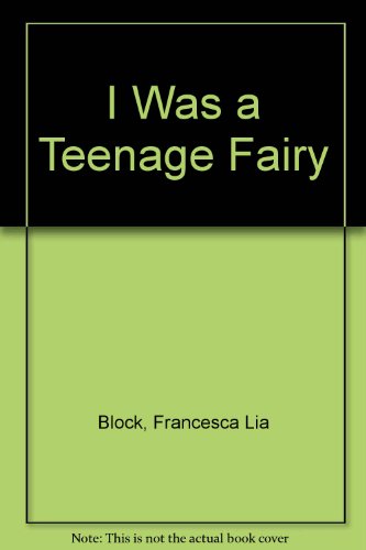 9780606189033: I Was a Teenage Fairy