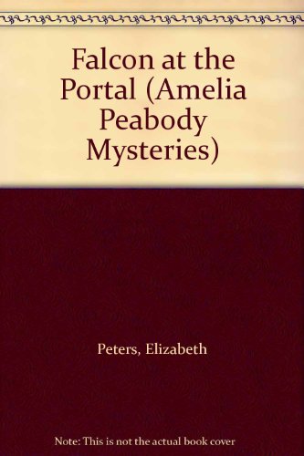 Falcon at the Portal (Amelia Peabody Mysteries) (9780606189569) by Peters, Elizabeth