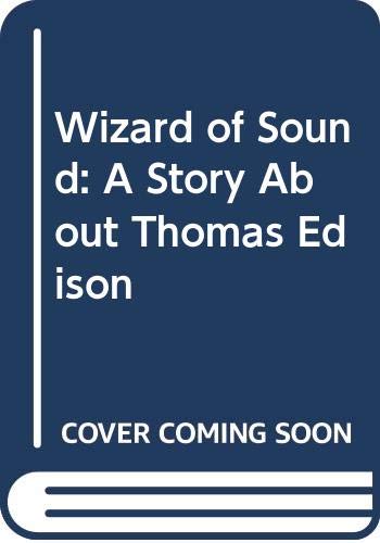 9780606190282: Wizard of Sound: A Story About Thomas Edison