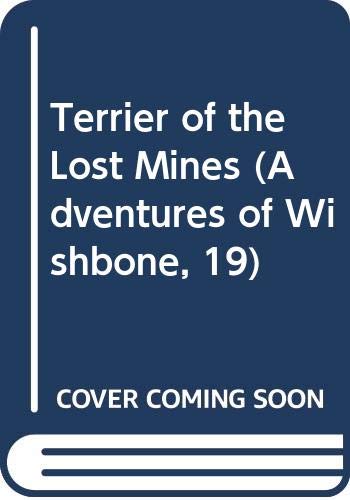 9780606194570: Terrier of the Lost Mines (Adventures of Wishbone, 19)