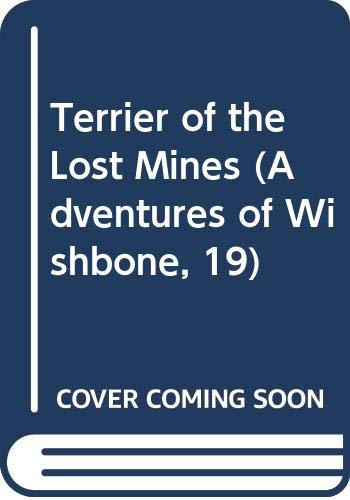 Terrier of the Lost Mines (Adventures of Wishbone, 19) (9780606194570) by Strickland, Brad; Fuller, Thomas E.