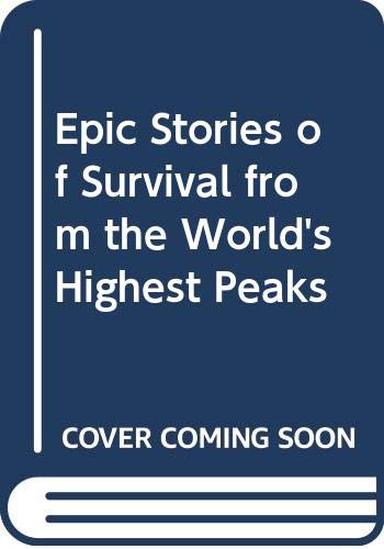 9780606194846: Epic Stories of Survival from the World's Highest Peaks