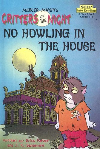 No Howling in the House (Mercer Mayer's Critters of the Night) (9780606195171) by Farber, Erica; Sansevere, John R.