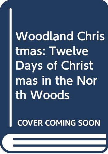 9780606196246: Woodland Christmas: Twelve Days of Christmas in the North Woods