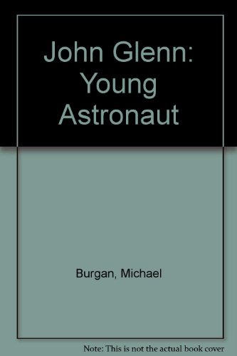 John Glenn: Young Astronaut (9780606197144) by Burgan, Michael