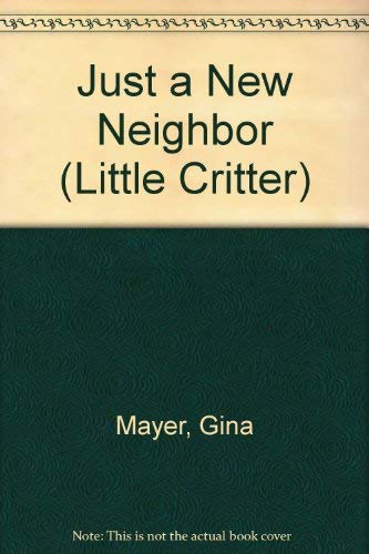 9780606198011: Just a New Neighbor (Little Critter)