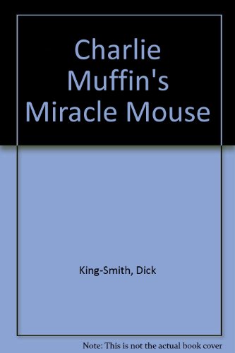 Stock image for Charlie Muffins Miracle Mouse for sale by Hawking Books