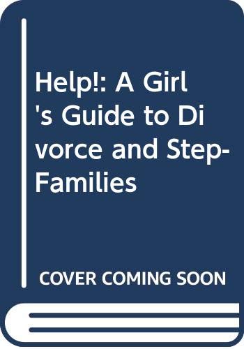 Stock image for Help!: A Girls Guide to Divorce and Step-Families for sale by Hawking Books