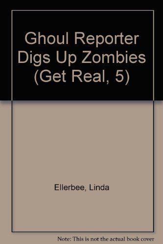 9780606199735: Ghoul Reporter Digs Up Zombies (Get Real, 5)