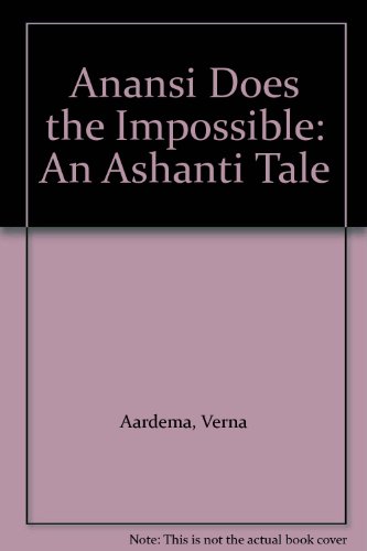 9780606200967: Anansi Does the Impossible: An Ashanti Tale