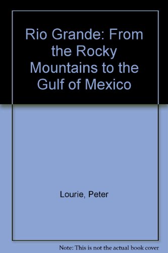 9780606201018: Rio Grande: From the Rocky Mountains to the Gulf of Mexico