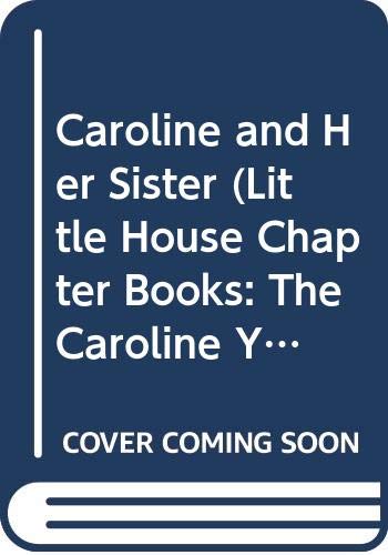 9780606202855: Caroline and Her Sister (Little House Chapter Books: The Caroline Years)