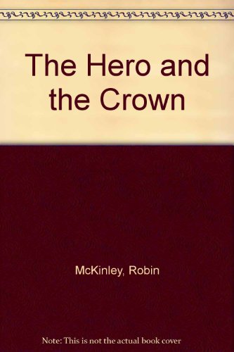 Imagen de archivo de The Hero and the Crown a la venta por Better World Books