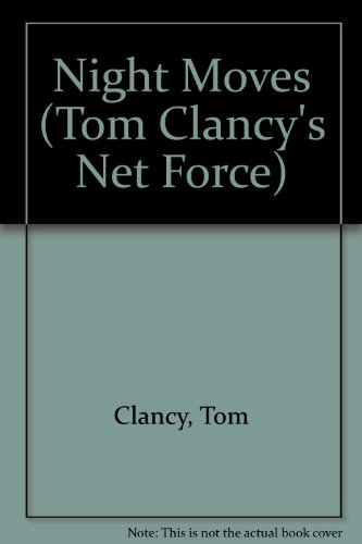 9780606204248: Night Moves (Tom Clancy's Net Force, No. 3)