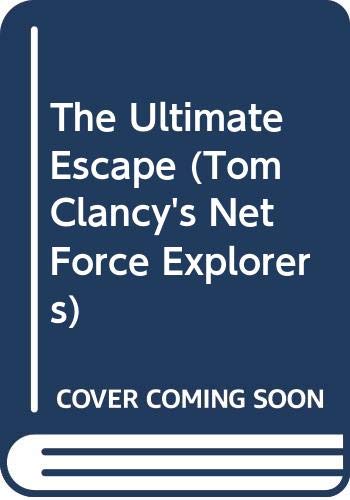 The Ultimate Escape (Tom Clancy's Net Force; Young Adult, No. 4) (9780606204293) by Clancy, Tom; Pieczenik, Steve R.; Cerashi, Marc