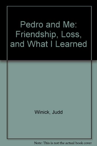 9780606205047: Pedro and Me: Friendship, Loss, and What I Learned