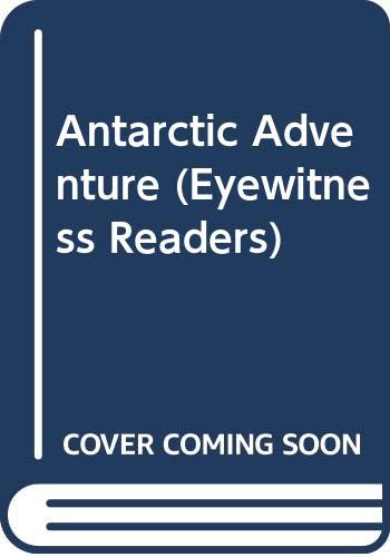 Antarctic Adventure (Eyewitness Readers) (9780606205504) by Hooper, Meredith