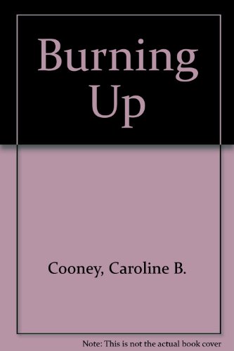 Burning Up (9780606205856) by Cooney, Caroline B.