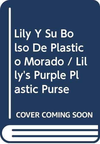 Lily Y Su Bolso De Plastico Morado / Lilly's Purple Plastic Purse (Spanish Edition) (9780606207676) by Henkes, Kevin