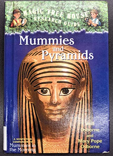 Mummies and Pyramids: A Nonfiction Companion to Magic Tree House #3: Mummies in the Morning (Magic Tree House Fact Tracker) (9780606207812) by Osborne, Mary Pope; Osborne, Will