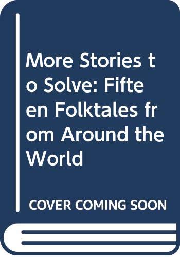 Beispielbild fr More Stories to Solve: Fifteen Folktales from Around the World zum Verkauf von ThriftBooks-Dallas