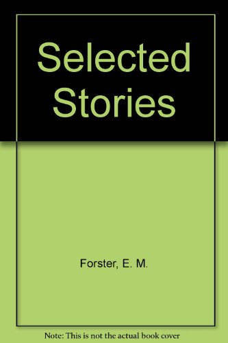 Selected Stories (9780606209045) by Forster, E. M.