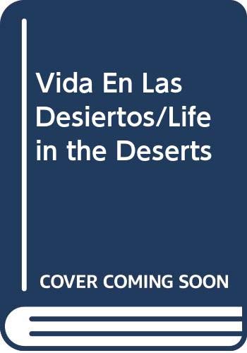 Vida En Las Desiertos/Life in the Deserts (Spanish Edition) (9780606209700) by Baker, Lucy