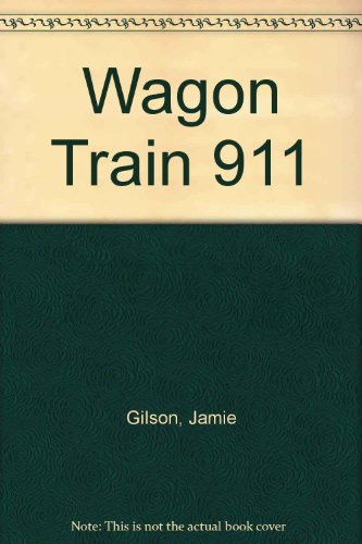 9780606209762: Wagon Train 911
