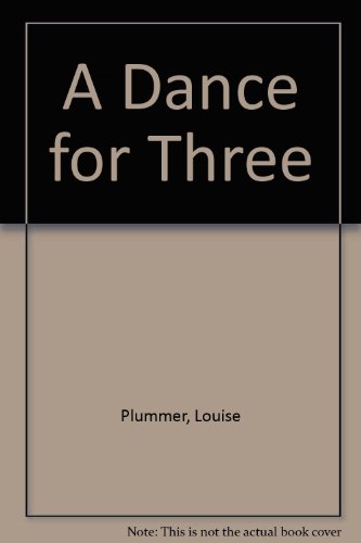 A Dance for Three (9780606211345) by Plummer, Louise