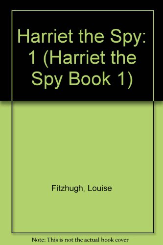 Harriet the Spy (Harriet the Spy Book 1) (9780606212267) by Fitzhugh, Louise