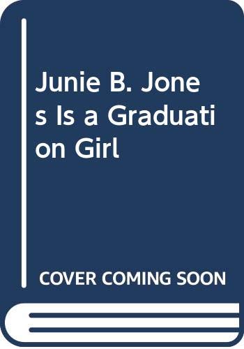 9780606212731: Junie B. Jones Is a Graduation Girl