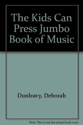 The Kids Can Press Jumbo Book of Music (9780606212809) by Dunleavy, Deborah