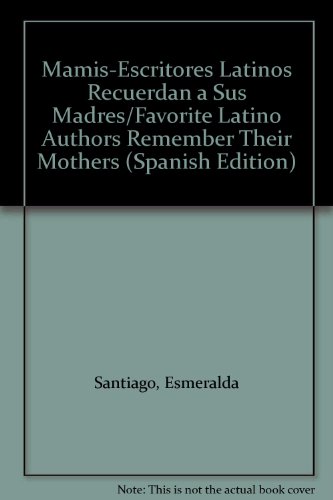 9780606212878: Mamis-Escritores Latinos Recuerdan a Sus Madres/Favorite Latino Authors Remember Their Mothers