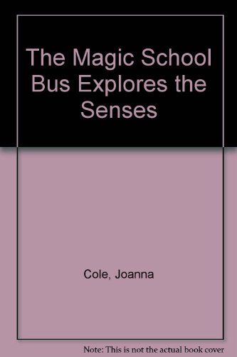 9780606213127: The Magic School Bus Explores the Senses