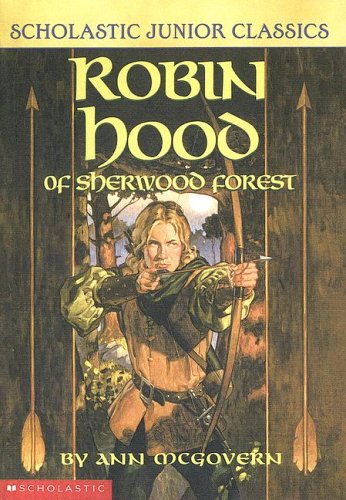 

Robin Hood of Sherwood Forest (Scholastic Junior Classics)