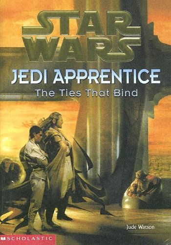 9780606214582: Ties That Bind (Star Wars: Jedi Apprentice)