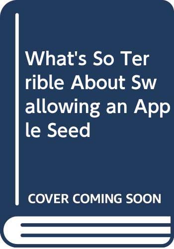 What's So Terrible About Swallowing an Apple Seed (9780606215183) by Lerner, Harriet Goldhor; Goldhor, Susan