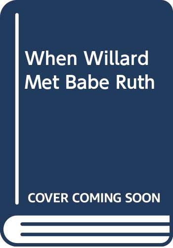 9780606215213: When Willard Met Babe Ruth