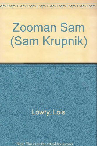 Zooman Sam (Sam Krupnik) (9780606215442) by Lowry, Lois