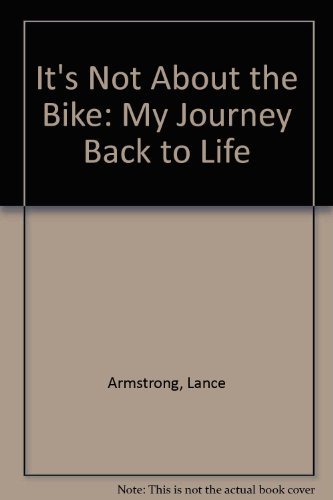 Beispielbild fr It's Not about the Bike: My Journey Back to Life zum Verkauf von ThriftBooks-Dallas