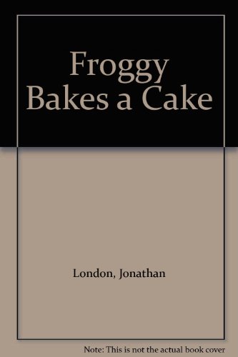 9780606218016: Froggy Bakes a Cake