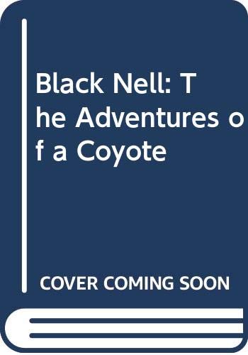 9780606218825: Black Nell: The Adventures of a Coyote