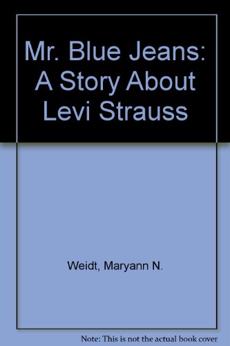 9780606219525: Mr. Blue Jeans: A Story About Levi Strauss