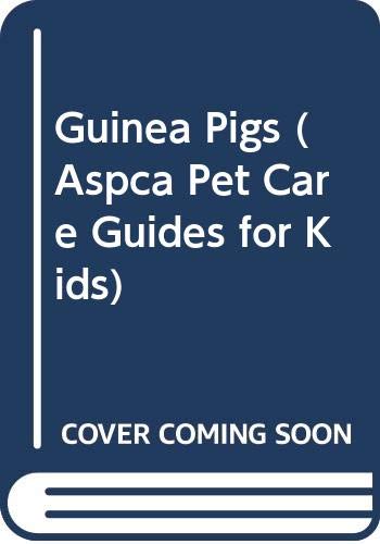 9780606220842: Guinea Pigs (Aspca Pet Care Guides for Kids)